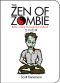 The Zen Of Zombie