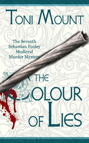 The Colour of Lies · A Sebastian Foxley Medieval Murder Mystery (Sebastian Foxley Medieval Mystery Book 7)