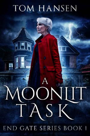 A Moonlit Task · an Urban Fantasy Mystery Novel (End Gate Series Book 1)