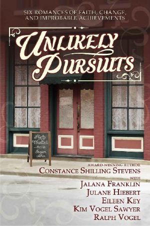 Unlikely Pursuits · Six Romances of Faith, Change, and Improbable Achievements