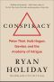 Conspiracy, Peter Thiel, Hulk Hogan, Gawker, and the Anatomy of Intrigue