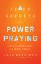 7 Secrets to Power Praying · How to Access God's Wisdom and Miracles Every Day