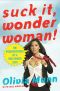 Suck It, Wonder Woman! · The Misadventures of a Hollywood Geek