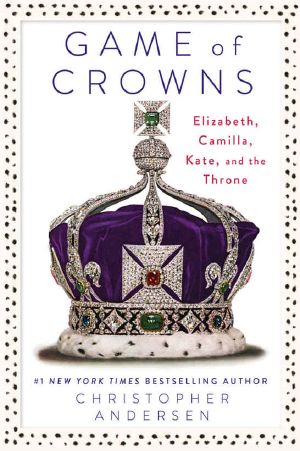 Game of Crowns · Elizabeth, Camilla, Kate, and the Throne