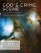 God's Crime Scene: A Cold-Case Detective Examines the Evidence for a Divinely Created Universe