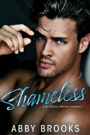 Shameless: A Small Town Single Dad Romance (A Wildrose Landing Romance Book 2)