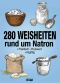 280 Weisheiten rund um Natron