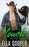 Irresistible Touch: A Second Chance Western Romance (Amarillo Cowboy Part Two)