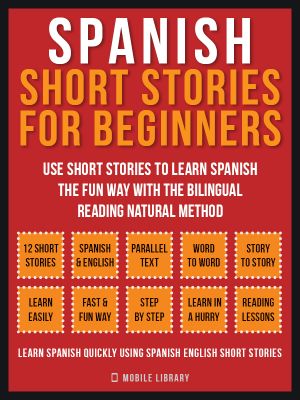 Spanish Short Stories for Beginners (Vol 1)