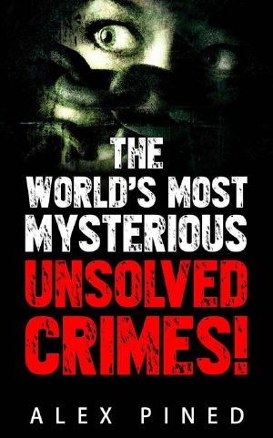 The World’s Most Mysterious Unsolved Crimes!