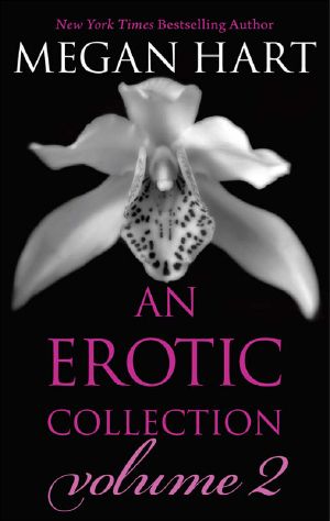 Megan Hart · an Erotic Collection Volume 2 · Reason Enough\Gilt and Midnight\Newly Fallen\The Challenge