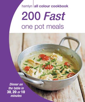 Hamlyn All Colour Cookbook · 200 Fast One Pot Meals