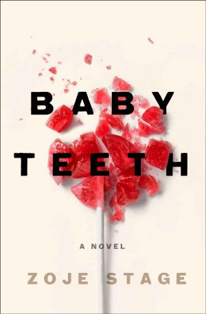 Baby Teeth · A Novel