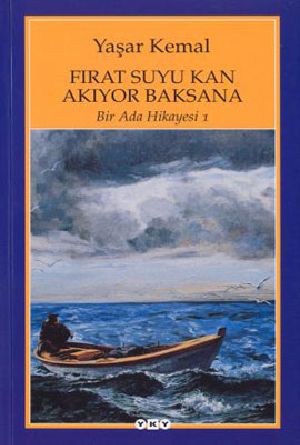 Bir Ada Hikayesi 1 - Fırat suyu kan akıyor baksana