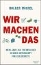 Wir machen das · Mein Jahr als Freiwilliger in einer Unterkunft für Geflüchtete