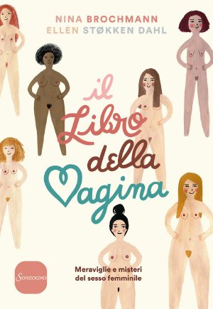 Il Libro Della Vagina · Meraviglie E Misteri Del Sesso Femminile