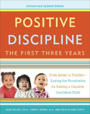 Positive Discipline · The First Three Years