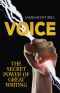 VOICE · the Secret Power of Great Writing