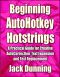 Beginning AutoHotkey Hotstrings · A Practical Guide for Creative AutoCorrection, Text Expansion and Text Replacement (AutoHotkey Tips and Tricks Book 6)