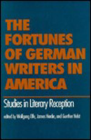 The Fortunes of German Writers in America · Studies in Literary Reception