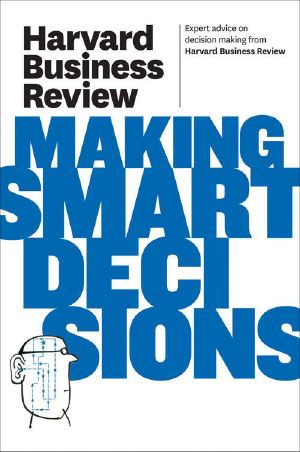 Harvard Business Review on Making Smart Decisions