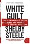 White Guilt · How Blacks and Whites Together Destroyed the Promise of the Civil Rights Era