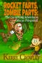 Rocket Farts, Zombie Parts: The Continuing Adventures of Mucus Phlegmball (The Adventures of Mucus Phlegmball, #2)