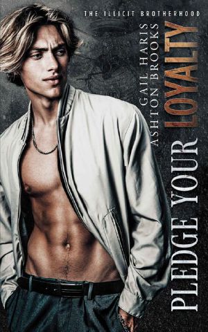 Pledge Your Loyalty (The Illicit Brotherhood Book 1)