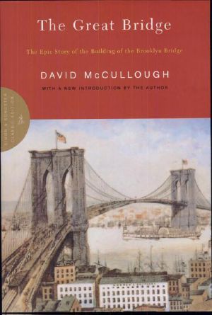 The Great Bridge · The Epic Story of the Building of the Brooklyn Bridge