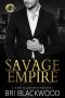 Savage Empire: An Enemies to Lovers Dark Billionaire Romance (Broken Cross Book 1)