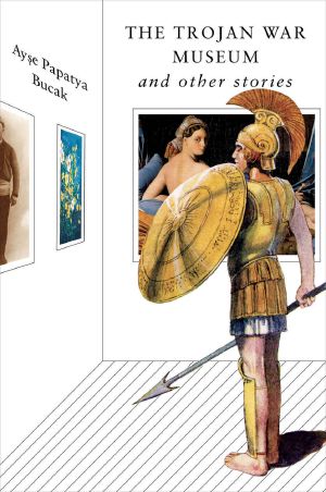 The Trojan War Museum · and Other Stories