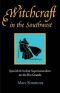 Witchcraft in the Southwest · Spanish and Indian Supernaturalism on the Rio Grande