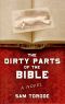 The Dirty Parts of the Bible -- a Novel