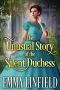 The Unusual Story of the Silent Duchess · A Historical Regency Romance Novel