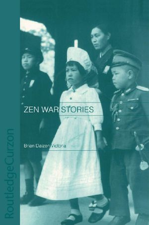 Zen War Stories (Routledge Critical Studies in Buddhism)