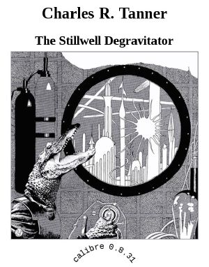 The Stillwell Degravitator