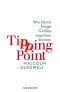 Tipping Point · Wie kleine Dinge Großes bewirken können
