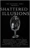 Shattered Illusions · An Anthology