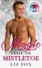 Magic Under the Mistletoe: A Curvy Woman Holiday Romance (The Sweater Series Book 3)