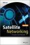 Satellite Networking, Second Edition, Principles and Protocols