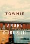 Townie · A Memoir