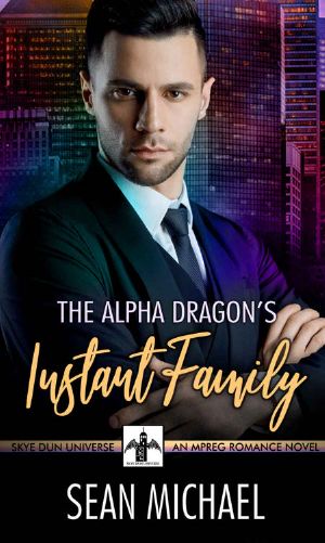 The Alpha Dragon's Instant Family: An MPREG Romance Novel (Skye Dun Book 1)