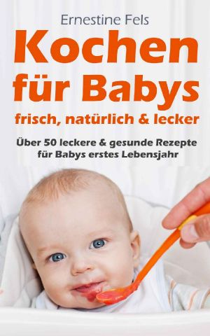 Kochen für Babys · frisch, natürlich und lecker