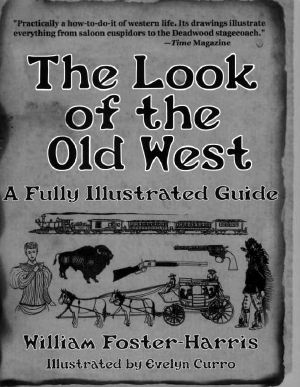 The Look of the Old West · A Fully Illustrated Guide