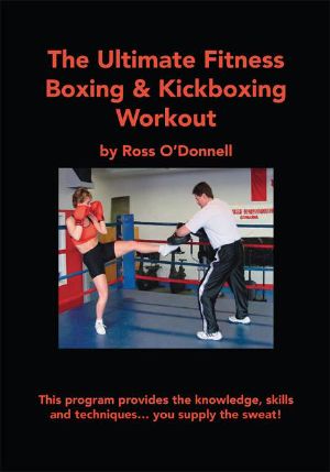 The Ultimate Fitness Boxing & Kickboxing Workout