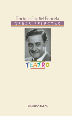 Teatro De Enrique Jardiel Poncela (Obras Completas/Selectas De Literatura)