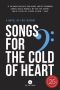 Songs for the Cold of Heart