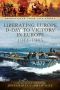 Liberating Europe · D-Day to Victory in Europe 1944-1945