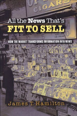 All the News That's Fit to Sell · How the Market Transforms Information Into News