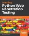 Learning Python Web Penetration Testing · Automate Web Penetration Testing Activities Using Python